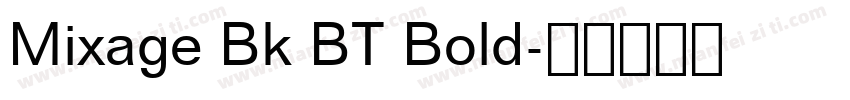 Mixage Bk BT Bold字体转换